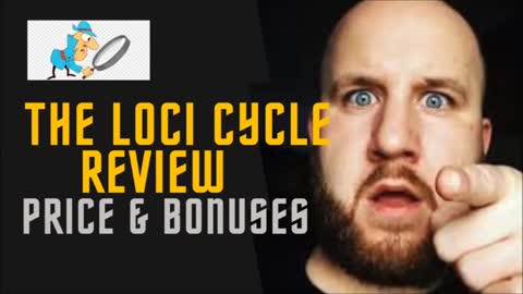 The Loci Cycle Reviews - Review, Bonuses, and Pricing by Chris Munch.