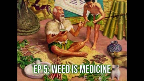 EP 5: Weed is Medicine