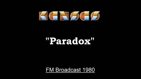 Kansas - Paradox (Live in Chicago, Illinois 1980) FM Broadcast