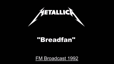 Metallica - Breadfan (Live in Den Bosch, Netherlands 1992) Soundboard