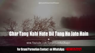 Ghar Tang Nahi Hote Dil Tang Ho Jate Hain Very Heart Touching Quotes Syed Ahsan AaS