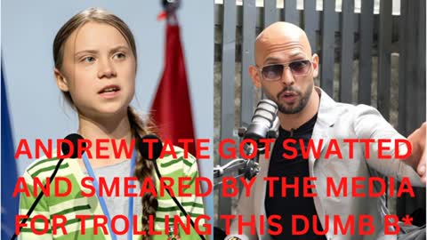 ANDREW TATE GETS SWATTED FOR TROLLING GRETA THUNBERG ON TWITTER, MEDIA TRIES TO SMEAR HIM WITH LIES!