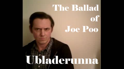 The Ballad of Joe Poo: Ubladerunna