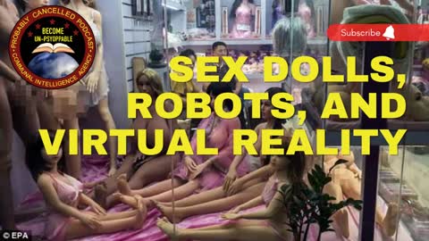 Sex Dolls, Robots and Woman Hating w/ Caitlin Roper