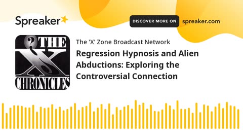 Regression Hypnosis and Alien Abductions: Exploring the Controversial Connection