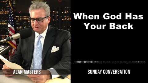 hen God Has Your Back | Sunday Conversation 4/28/2024
