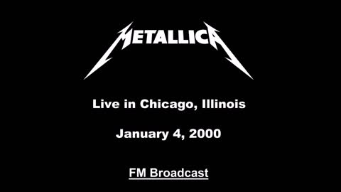 Metallica - Live in Chicago, Illinois 2000 (FM Broadcast)