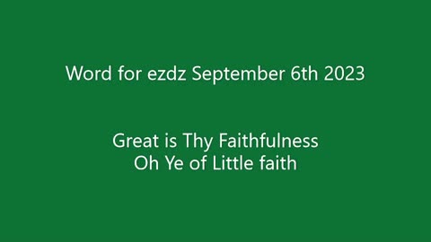 word for ezdz Great is thy faith fulness ye of little faith.