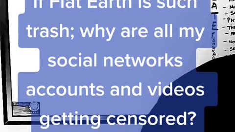 Flat Earth Censorship - Rant