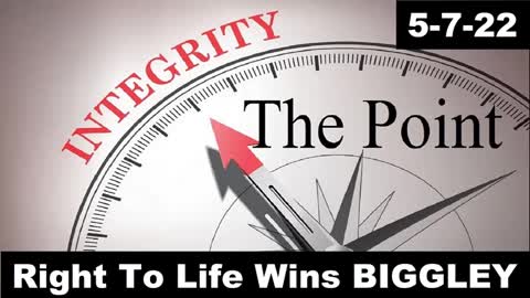 Right to Life Wins BIGGLEY | The Point