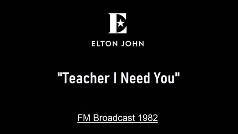 Elton John - Teacher I Need You (Live in Kansas City, Missouri 1982) FM Broadcast