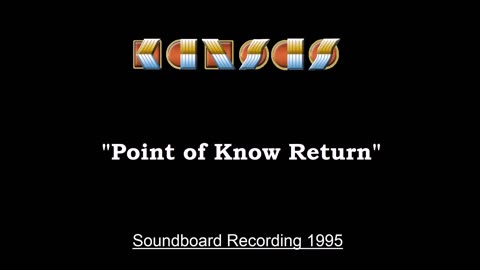 Kansas - Point Of Know Return (Live in Cadott, Wisconsin 1995) Soundboard