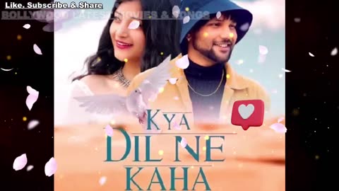 KYA DIL NE KAHA New Version song Bollywood songs new song sad song