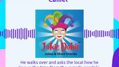 Jokie Dokie™ - "The Time Telling Camel"