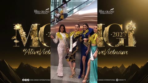 DELEGATES OF MISS GRAND INTERNATIONAL 2023 IS NOW ARRIVING IN VIETNAM FOR THE FINALE!