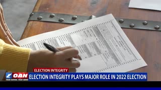 Election integrity plays major role in 2022 election