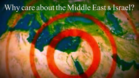 Why Should Christians Care About the Middle East & Israel?