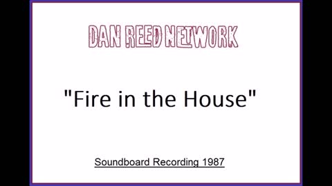 Dan Reed Network - Fire In The House (Live in Portland, Oregon 1987) Soundboard