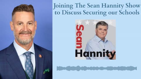 Joining The Sean Hannity Show to Discuss Securing Our Schools