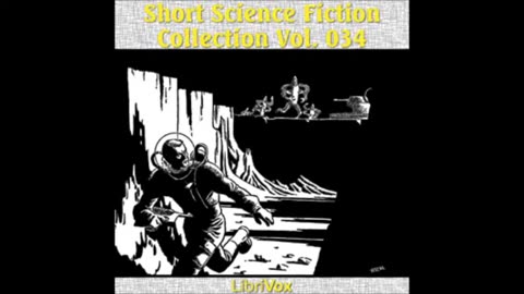 Short Science Fiction Collection 034 - FULL AUDIOBOOK