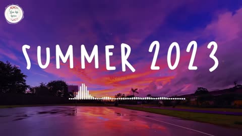 Summer 2023 playlist 🚗 Best summer songs 2023 ~ Summer vibes 2023