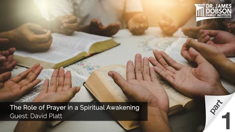 The Role of Prayer in a Spiritual Awakening - Part 1 with Guest David Platt