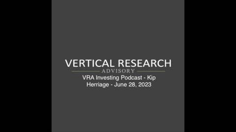 VRA Investing Podcast - Kip Herriage - June 28, 2023