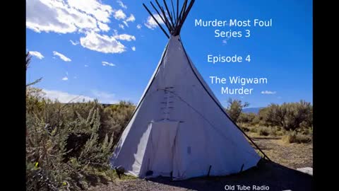 Murder Most Foul - Series 3 Episode 4 The Wigwam Murder