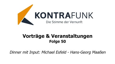 Kontrafunk Vortrag Folge 50: Dinner mit Input: Michael Esfeld - Hans-Georg Maaßen