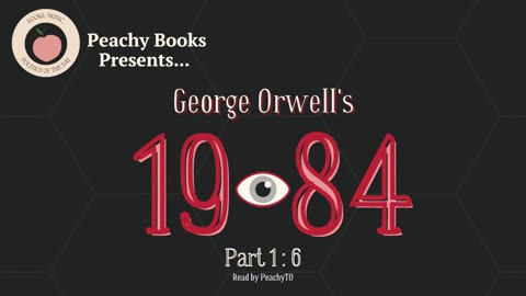 1984 by George Orwell - Part 1, Chapter 6