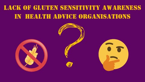 Lack of Gluten Sensitivity awareness in health advice organisations