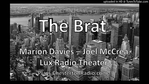 The Brat - Marion Davies - Joel McCrea - Lux Radio Theater