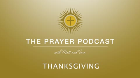 Thanksgiving - The Prayer Podcast