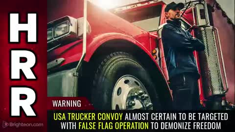 Mike Adams: WARNING: USA TRUCKER CONVOY ALMOST CERTAIN TO BE TARGETED WITH FALSE FLAG OPERATION