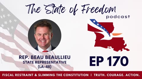 #170 Fiscal Restraint & Slimming the Constitution w/ Rep. Beau Beaullieu