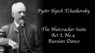 Tchaikovsky - The Nutcracker Suite, Act I, No.4, Russian Dance