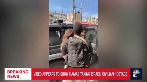 Video appears to show Hamas taking Israeli civilian hostage