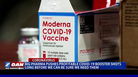 Big pharma pushes profitable COVID-19 booster shots long before we can be sure we need them