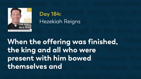 Day 184: Hezekiah Reigns — The Bible in a Year (with Fr. Mike Schmitz)