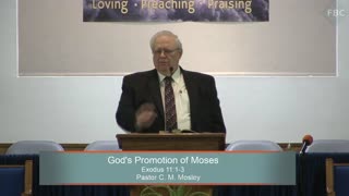 Pastor C. M. Mosley, Series: Moses, God's Promotion of Moses, Exodus 11:1-3