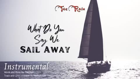 What Do You Say We Sail Away Instrumental Version