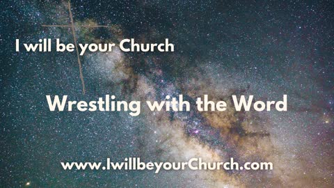 Ep 105: Wrestling with the Word