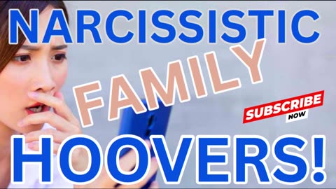NARCISSISTIC FAMILY HOOVERS