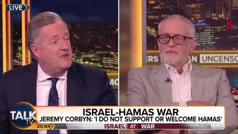 "Why Won't You Call Hamas Terrorists?" Piers Morgan vs Jeremy Corbyn Debate On Palestine And Israel