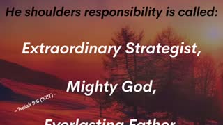 Extraordinary Strategist, Mighty God, Everlasting Father, Prince of Peace