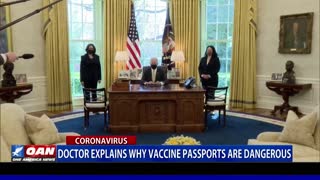 Doctor explains why vaccine passports are dangerous
