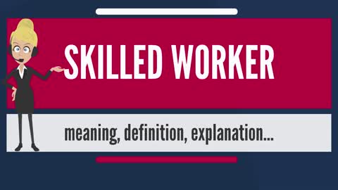 What is SKILLED WORKER_ What does SKILLED WORKER mean_ SKILLED WORKER meaning & explanation