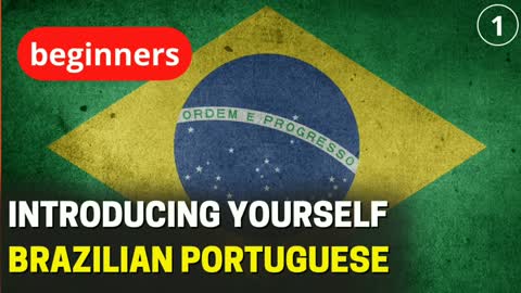 BRAZILIAN PORTUGUESE | Introducing Yourself #1