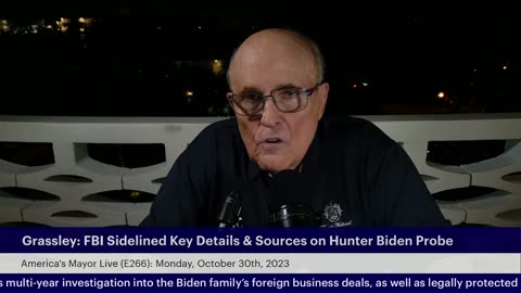 America's Mayor Live (E266): Grassley: FBI Sidelined Key Details & Sources on Hunter Biden Probe