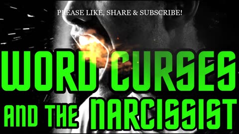 WORD CURSES AND THE NARCISSIST